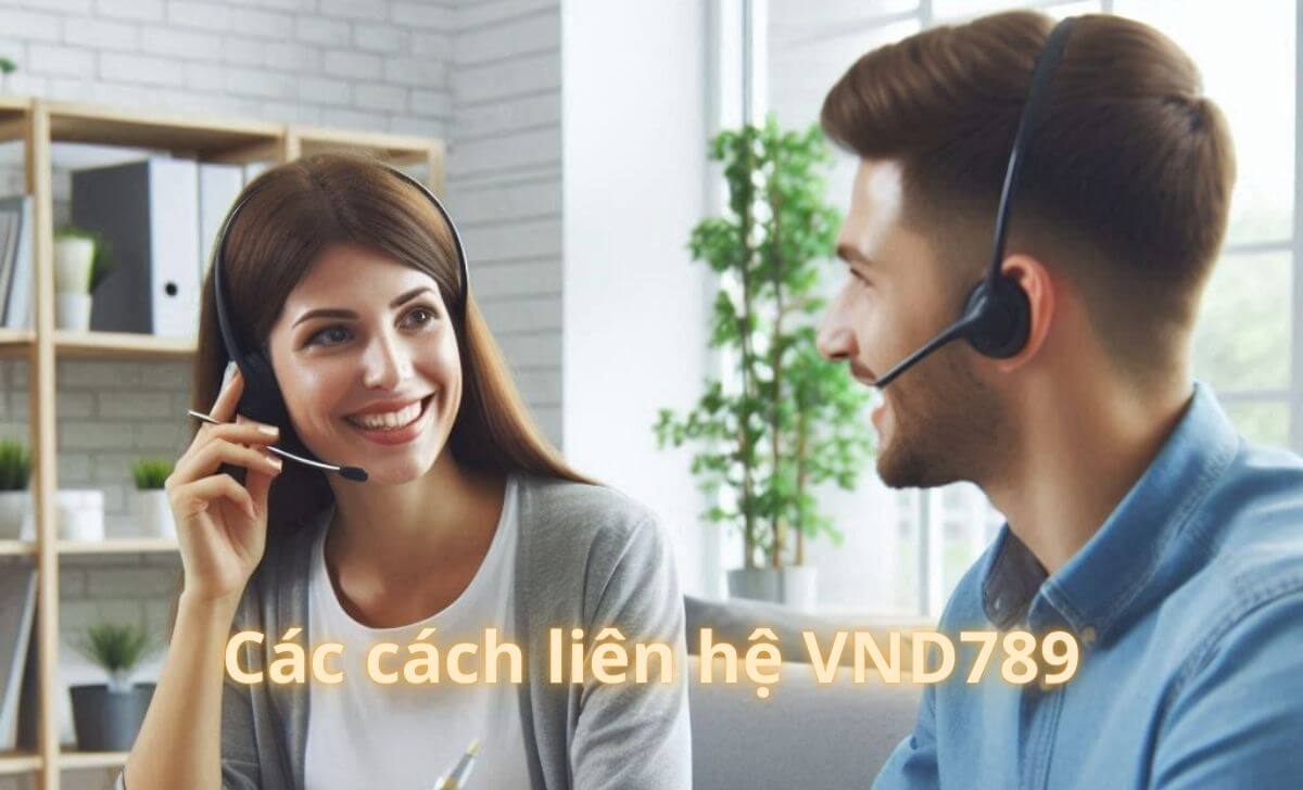 Cách thức liên hệ CSKH Nhà cái VND789